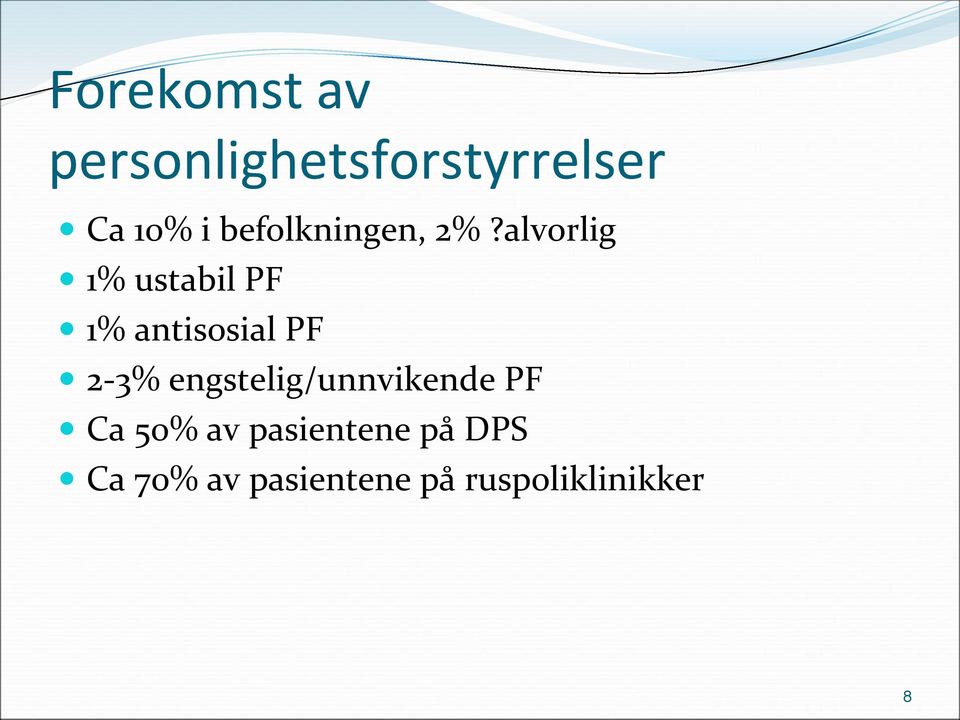 alvorlig 1% ustabil PF 1% antisosial PF 2-3%