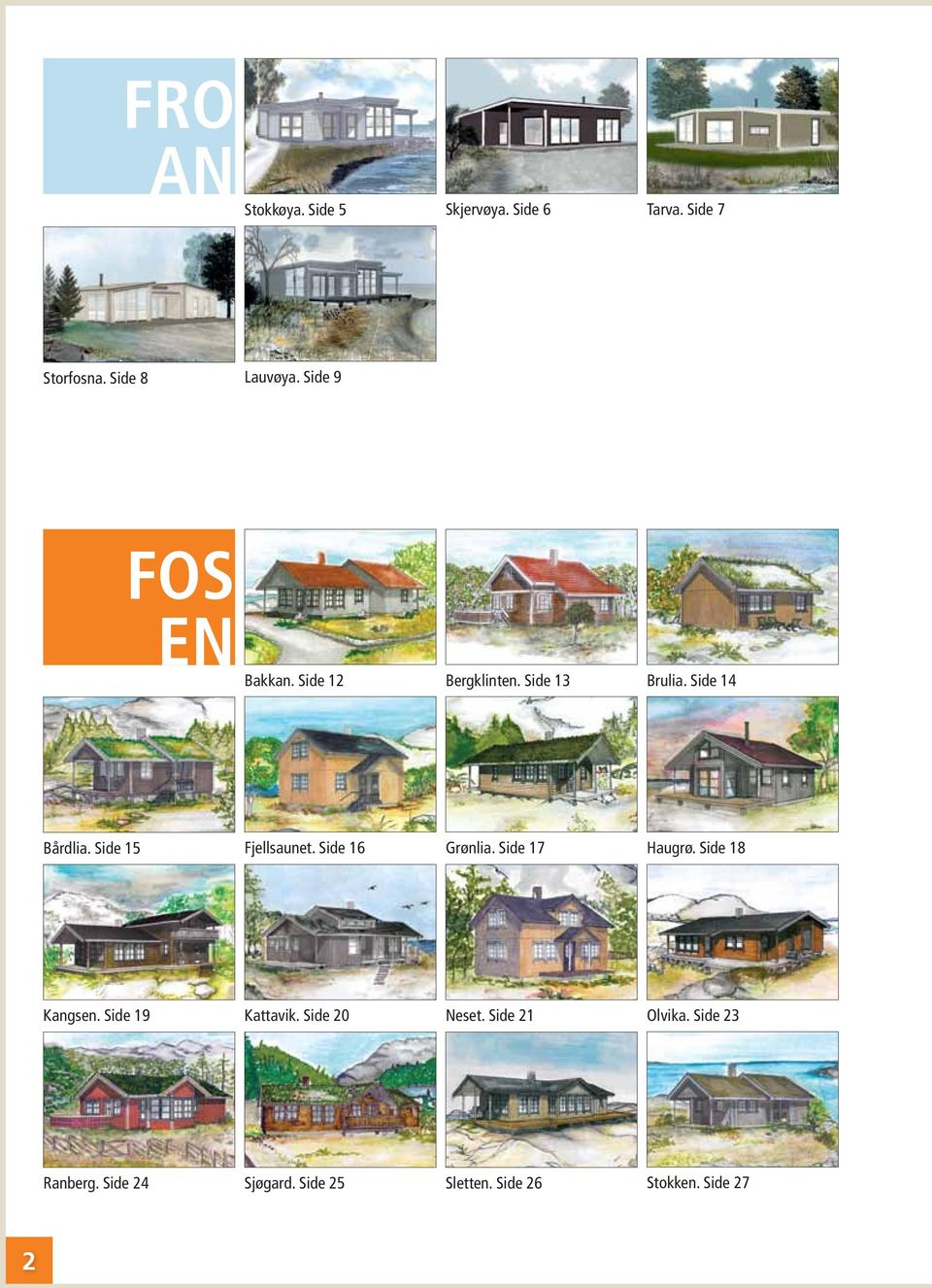 Side 15 Fjellsaunet. Side 16 Grønlia. Side 17 Haugrø. Side 18 Kangsen. Side 19 Kattavik.