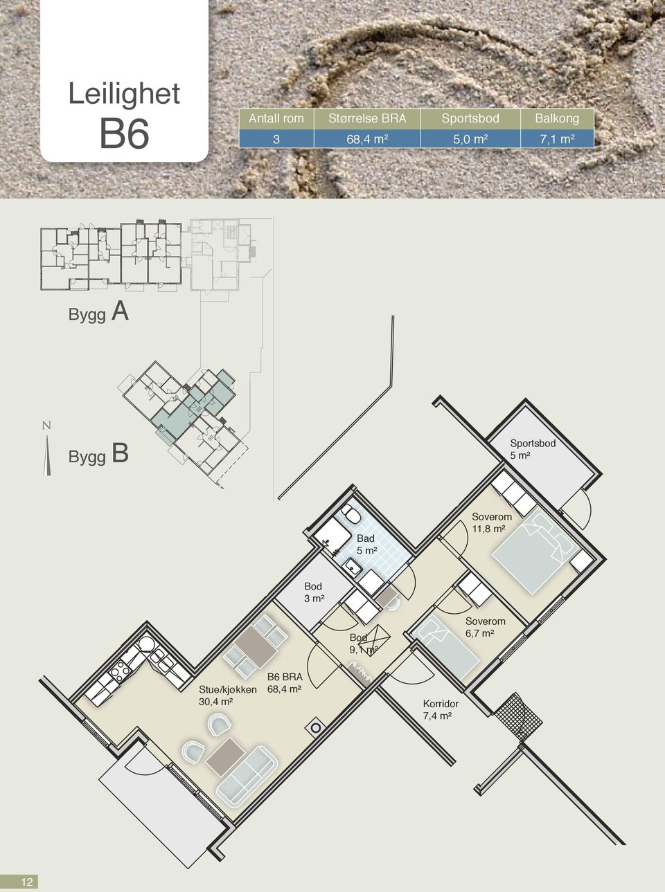 Bygg B 11,8 m² Bod 3 m² Bod 9,1 m² 6,7 m²