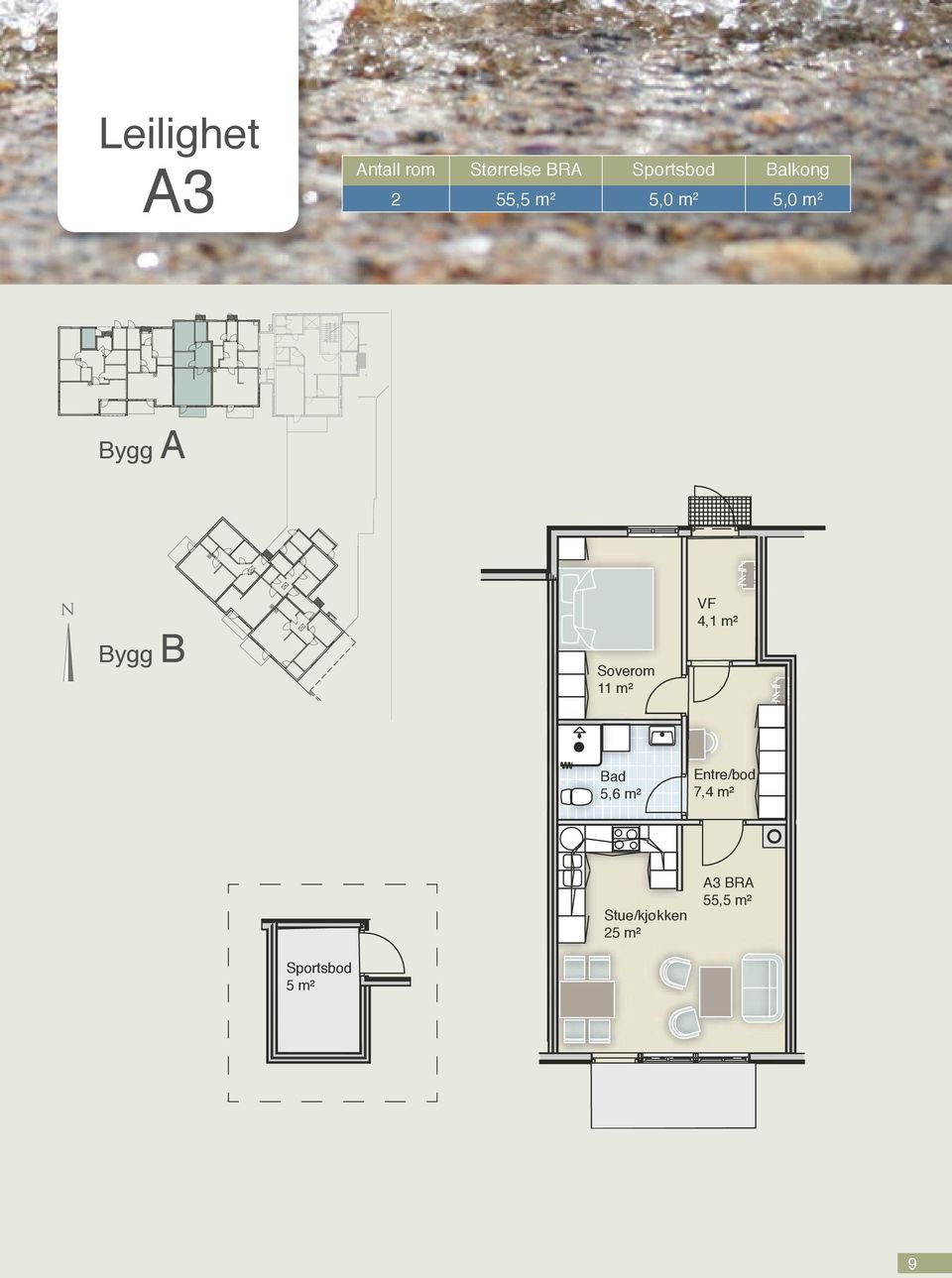 Bygg B 11 m² VF 4,1 m² 5,6 m² Entre/bod 7,4 m²