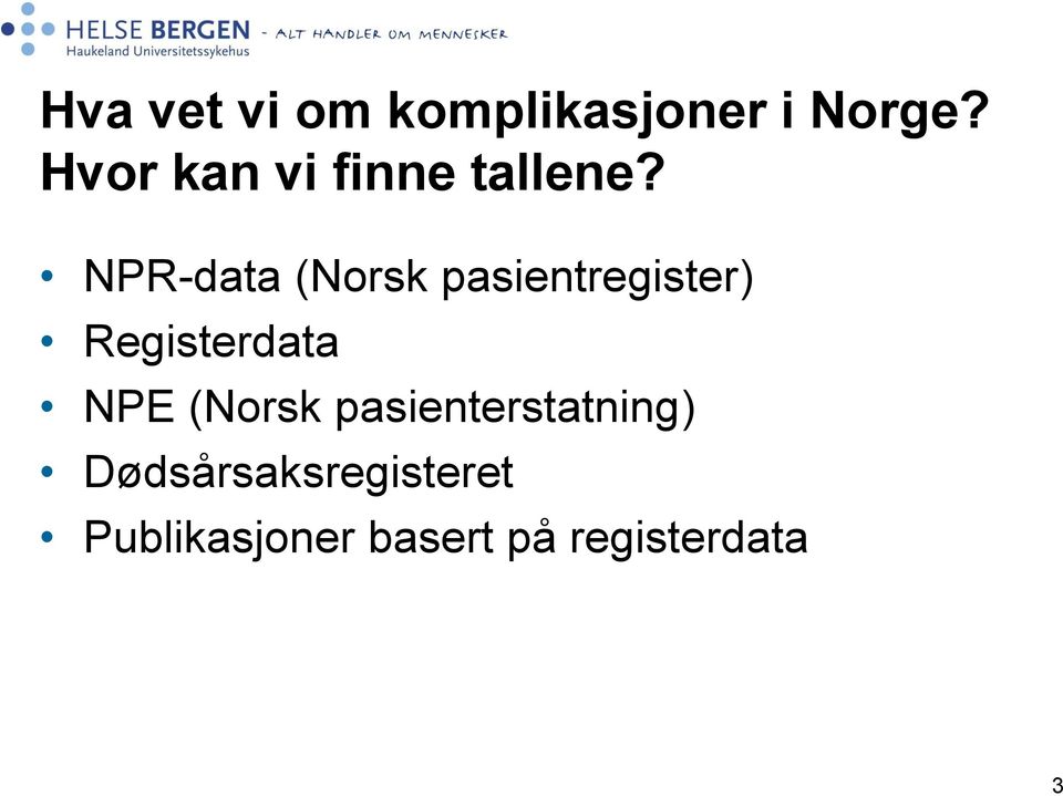 NPR-data (Norsk pasientregister) Registerdata NPE
