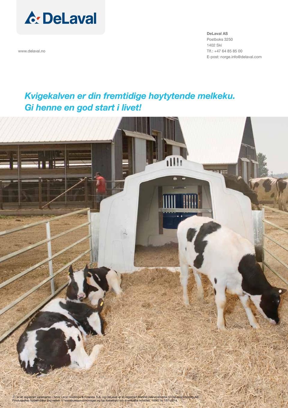 S.A. og DeLaval and DeLaval er et registrert a registered handel-/servicemerke trade/service mark til DeLaval of DeLaval Holding Holding AB.