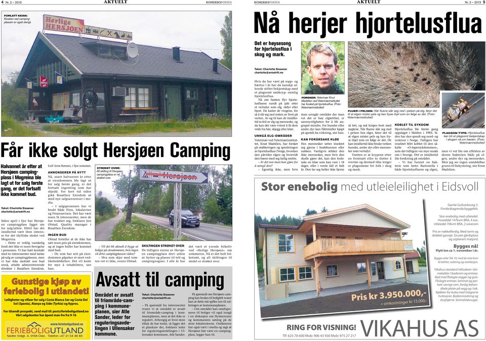 no Får ikke solgt Hersjøen Camping Halvannet år etter at Hersjøen campingplass i Mogreina ble lagt ut for salg første gang, er det fortsatt ikke kommet bud.