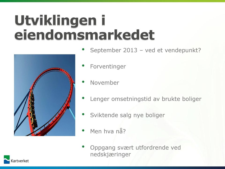 Forventinger November Lenger omsetningstid av