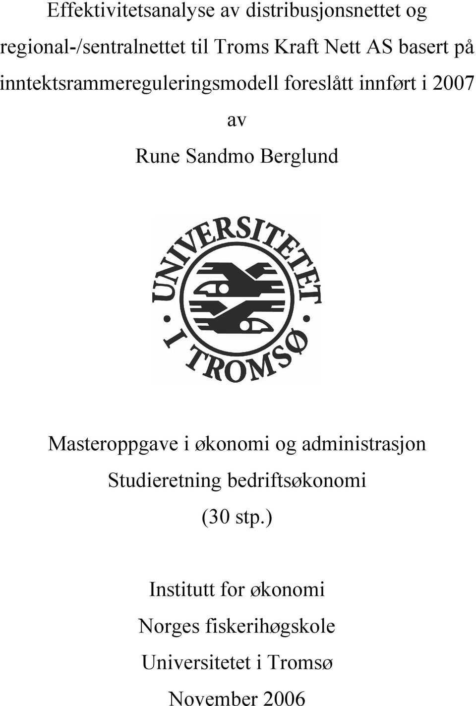 Sandmo Berglund Masteroppgave i økonomi og administrasjon Studieretning