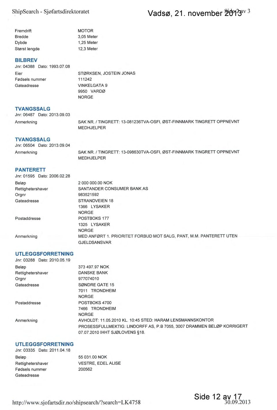 / TIf~GRETT: 13-081236TVA-OSFI, ØST-FINNMARK TINGREIT OPPNEVNT MEDHJELPER SAK NR. f TINGREIT: ~3-098630TVA~OSF1, ØST-FI(VNMARK iingrett OPPNEVNT MEDHJELPER PANTERETT J n r: 01595 Dato e 2006.02.