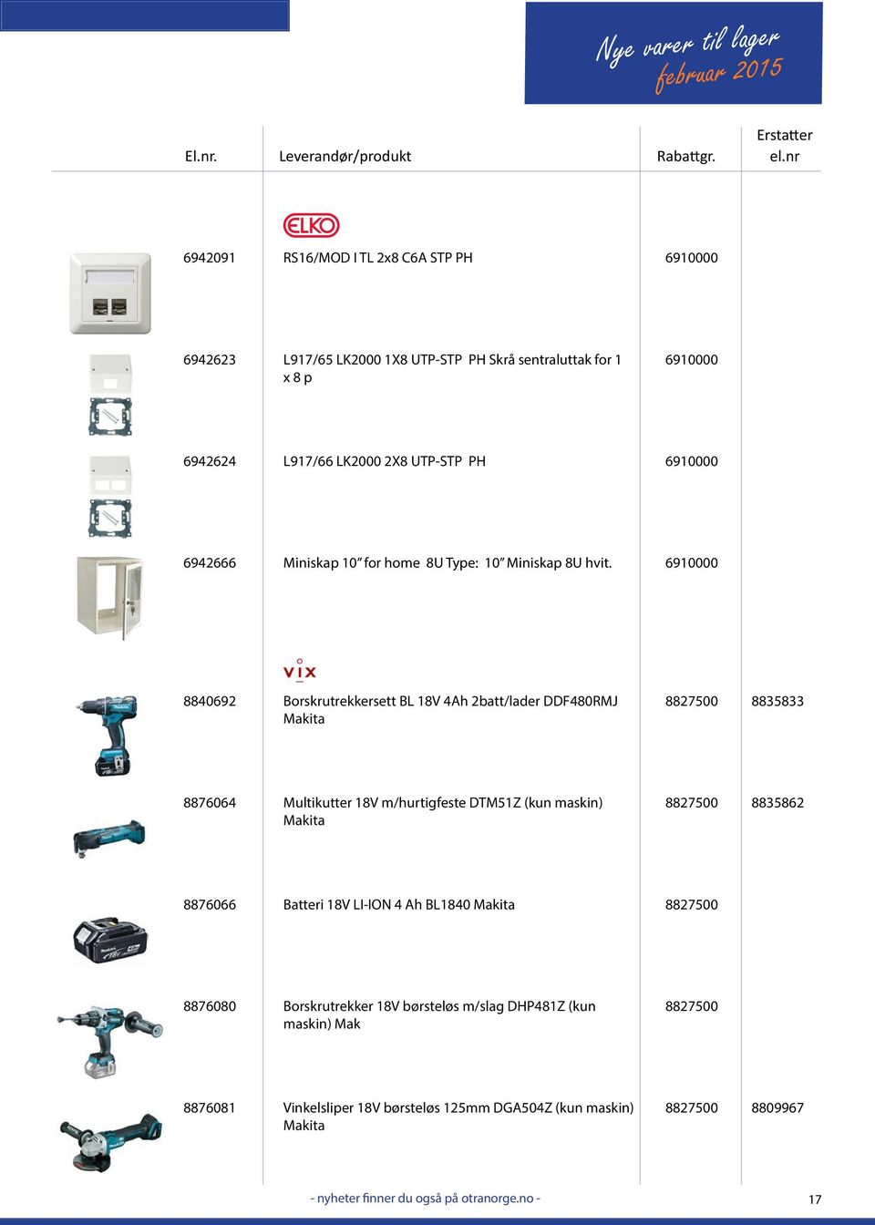 6910000 8840692 Borskrutrekkersett BL 18V 4Ah 2batt/lader DDF480RMJ Makita 8827500 8835833 8876064 Multikutter 18V m/hurtigfeste DTM51Z (kun maskin)