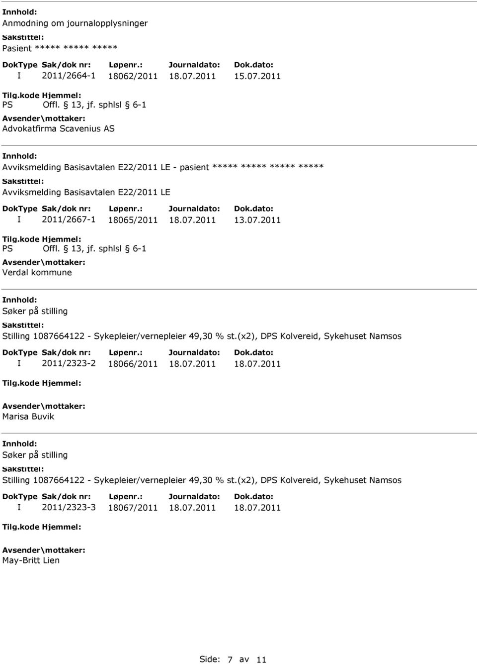 2011 Søker på stilling Stilling 1087664122 - Sykepleier/vernepleier 49,30 % st.