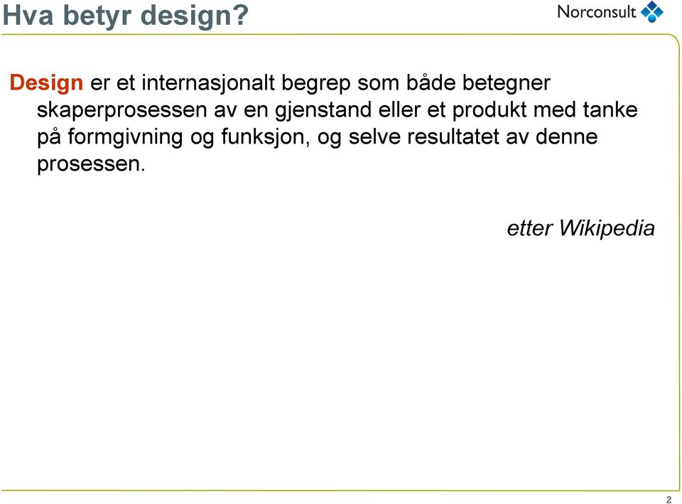 skaperprosessen av en gjenstand eller et produkt med