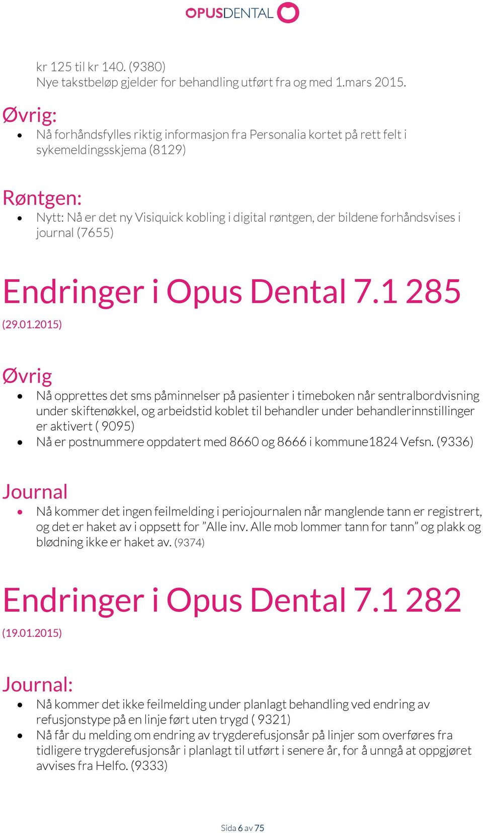 journal (7655) Endringer i Opus Dental 7.1 285 (29.01.