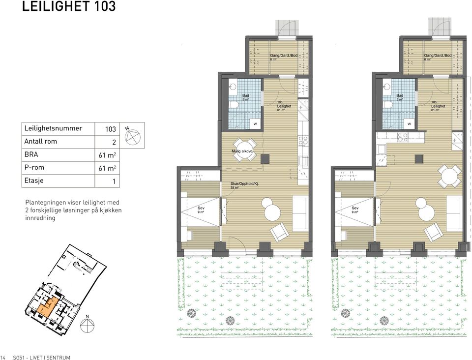 kjøkken Antall rom: 2 BRA: 61 m 2 P-rom: 61 m 2 1 etasje /Gard./Bod 14 m² Gard./Bod /Gard.