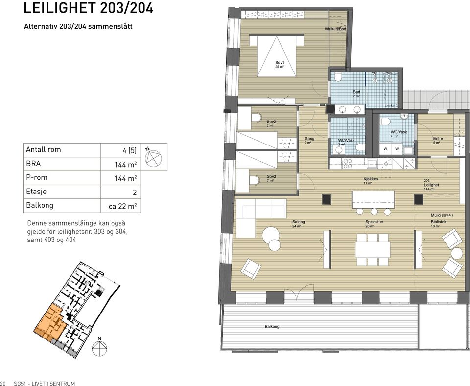 4 / Salong 24 m² Spisestue 20 m² Antall rom 4 (5) Bibliotek 13 m² C/Vask 2 m² C/Vask 4 m² Entre BRA 144 m 2 P-rom 144 m 2 Etasje 2 Sov3 Kjøkken 11 m² 203 144 m² ca 22 m