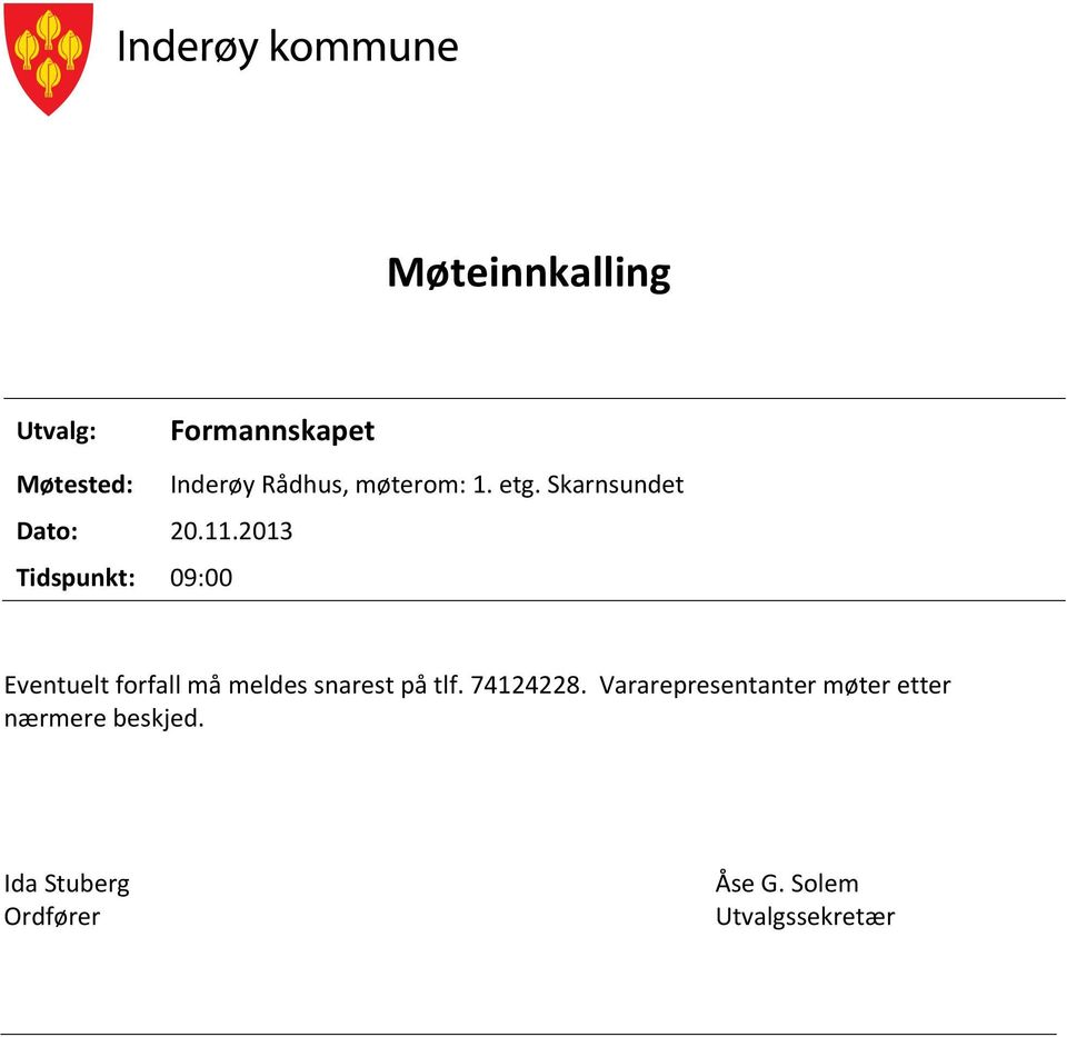 Skarnsundet Eventuelt forfall må meldes snarest på tlf. 74124228.