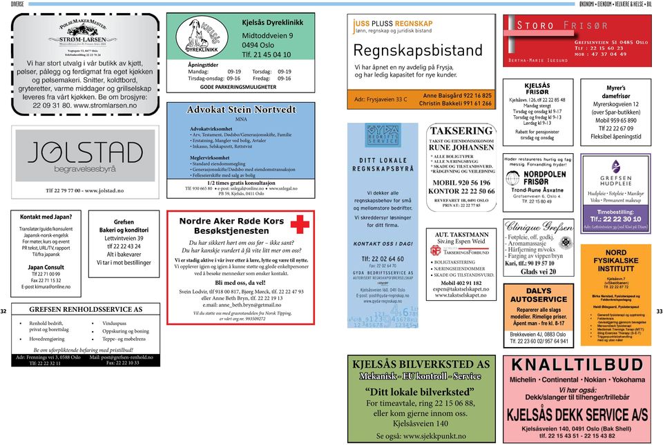 Dødsbo/Generasjonsskifte, Familie Erstatning, Mangler ved bolig, Avtaler. Inkasso, Selskapsrett, Rettstvist Meglervirksomhet Standard eiendomsmegling. Generasjonsskifte/Dødsbo med eiendomstransaksjon.