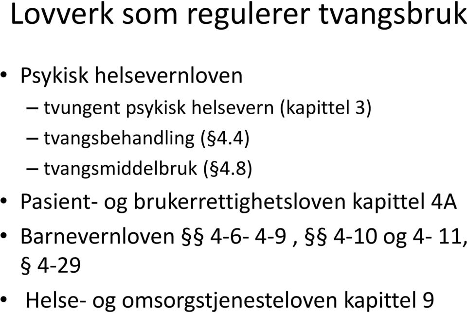 4) tvangsmiddelbruk ( 4.