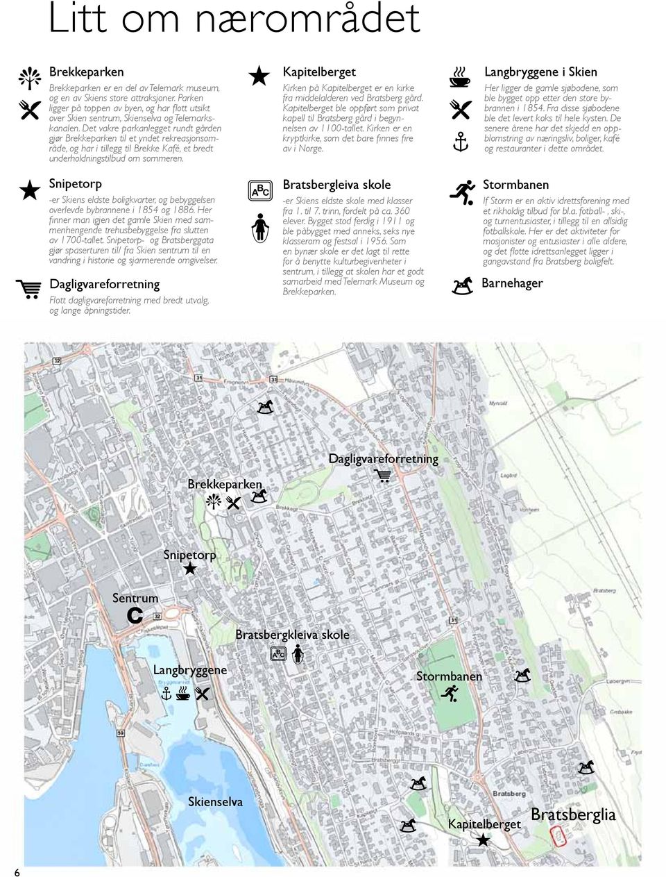 Det vakre parkanlegget rundt gården gjør Brekkeparken til et yndet rekreasjonsområde, og har i tillegg til Brekke Kafé, et bredt underholdningstilbud om sommeren.