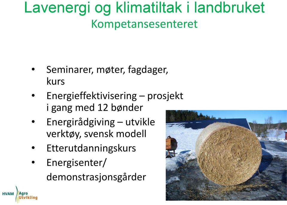 prosjekt i gang med 12 bønder Energirådgiving utvikle