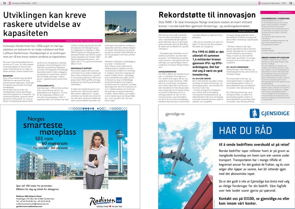 mars i år med invitasjon til høringsuttalelse om Norconsults rapport vedr behovet for en tredje rullebane ved Oslo Lufthavn Gardermoen.