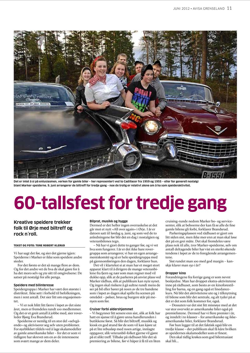 60-tallsfest for tredje gang Kreative speidere trekker folk til Ørje med biltreff og rock n roll.