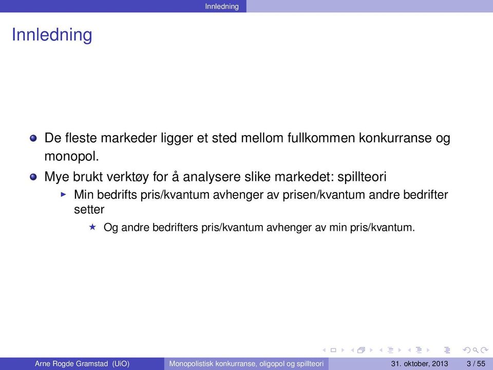 prisen/kvantum andre bedrifter setter Og andre bedrifters pris/kvantum avhenger av min pris/kvantum.