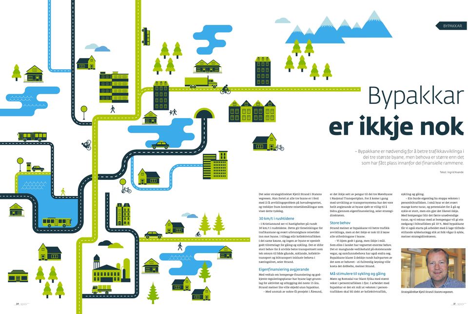 Han fortel at alle tre byane er i ferd med å få avviklingsproblem på hovudvegnettet, og trekkjer fram konkrete reisetidsmålingar som viser dette tydeleg.