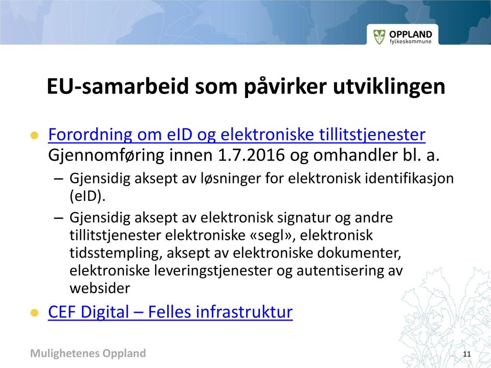 Gjensidig aksept av elektronisk signatur og andre tillitstjenester elektroniske «segl», elektronisk