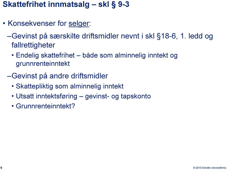 ledd og fallrettigheter Endelig skattefrihet både som alminnelig inntekt og