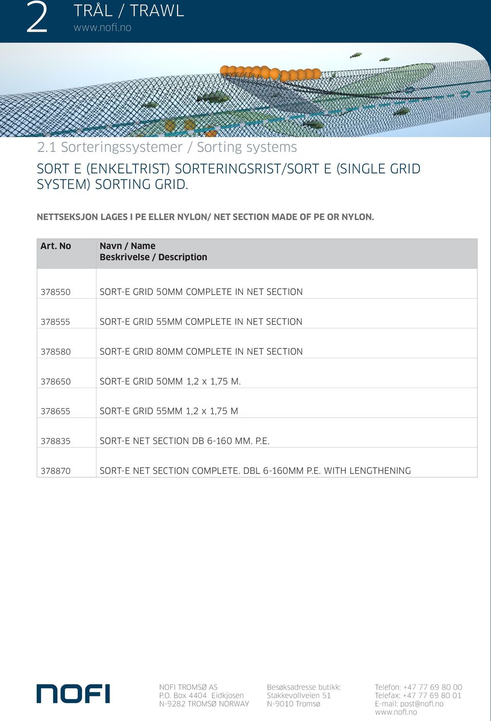 No 378550 SORT-E GRID 50MM COMPLETE IN NET SECTION 378555 SORT-E GRID 55MM COMPLETE IN NET SECTION 378580 SORT-E GRID 80MM COMPLETE