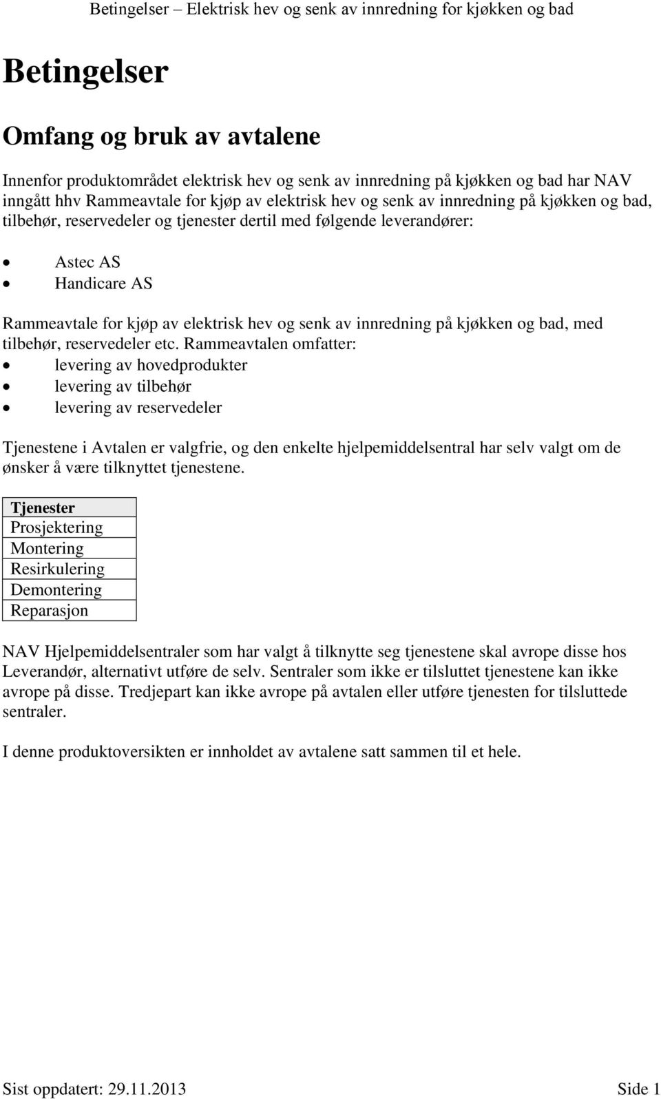 elektrisk hev og senk av innredning på kjøkken og bad, med tilbehør, reservedeler etc.