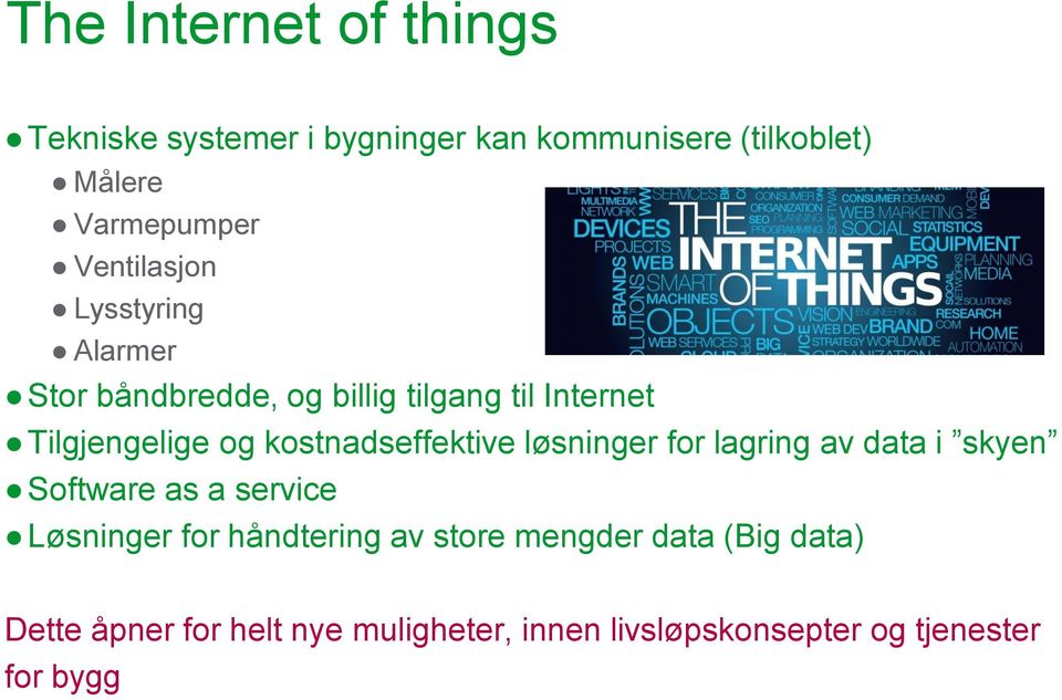 kostnadseffektive løsninger for lagring av data i skyen Software as a service Løsninger for håndtering