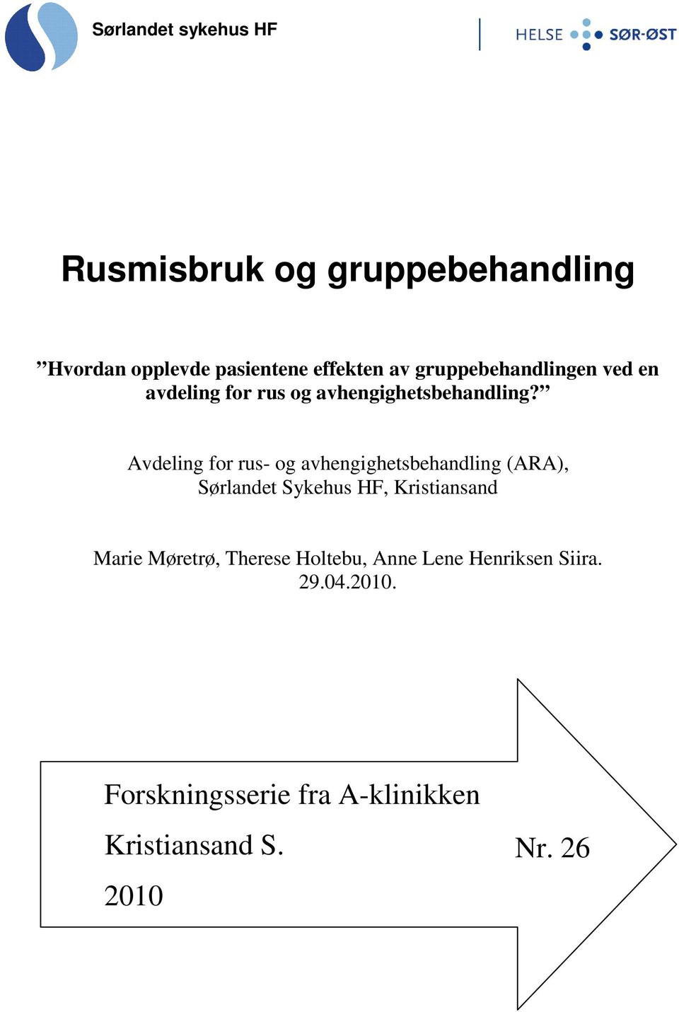 Avdeling for rus- og avhengighetsbehandling (ARA), Sørlandet Sykehus HF, Kristiansand Marie