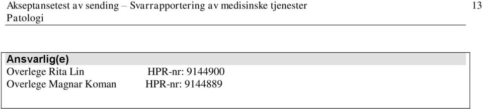 tjenester 13 Ansvarlig(e) Overlege