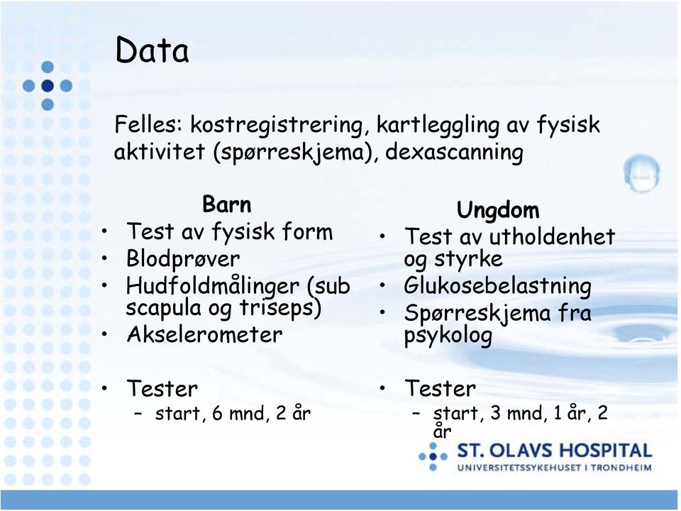 triseps) Akselerometer Tester start, 6 mnd, 2 år Ungdom Test av utholdenhet og