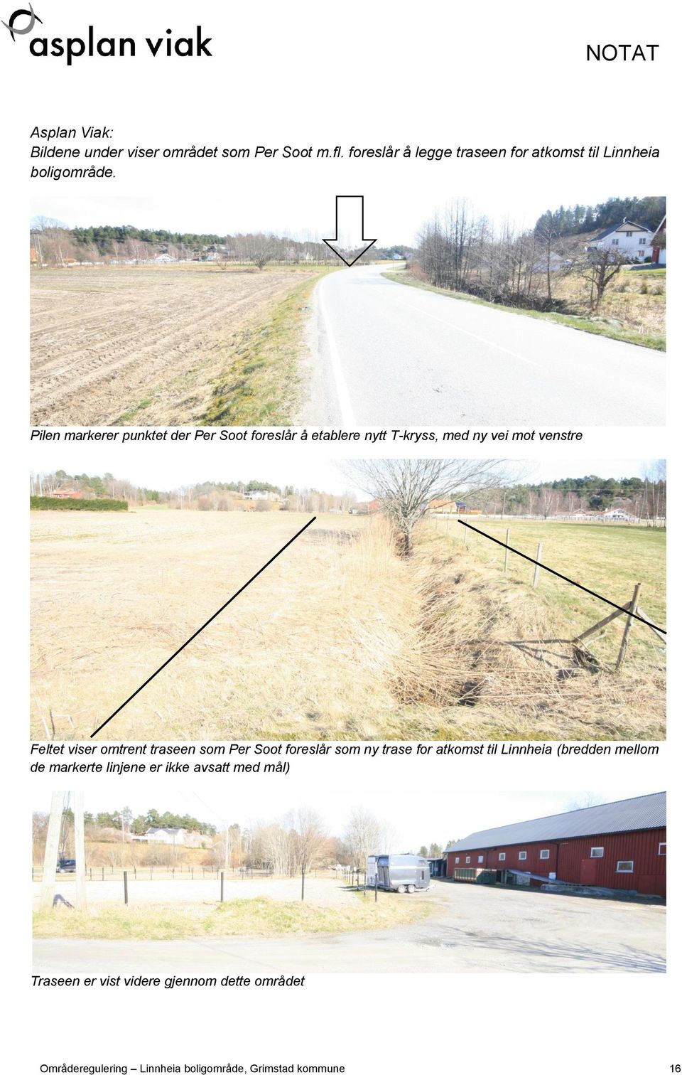 traseen som Per Soot foreslår som ny trase for atkomst til Linnheia (bredden mellom de markerte linjene er ikke