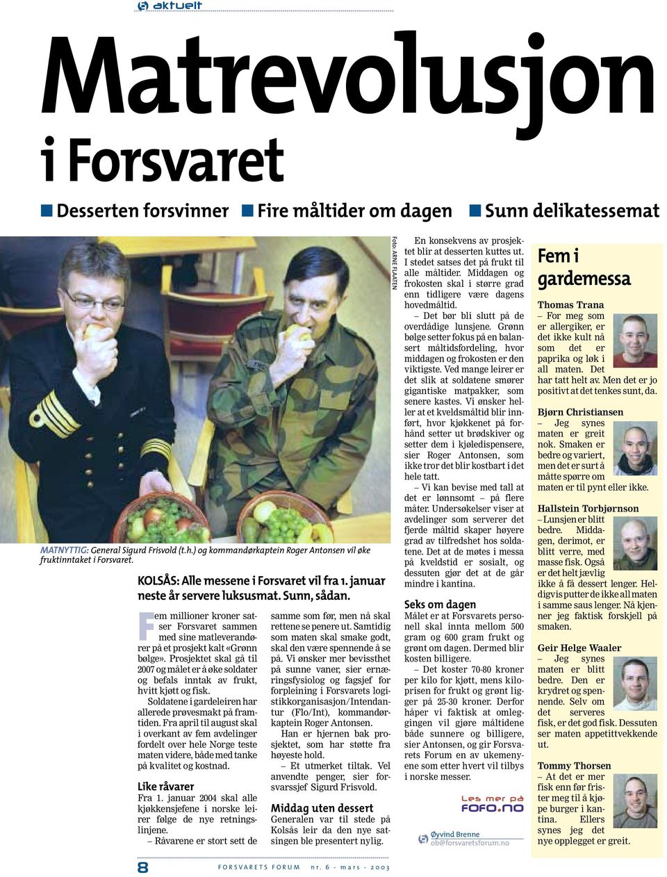 Fem millioner kroner satser Forsvaret sammen med sine matleverandører på et prosjekt kalt «Grønn bølge».