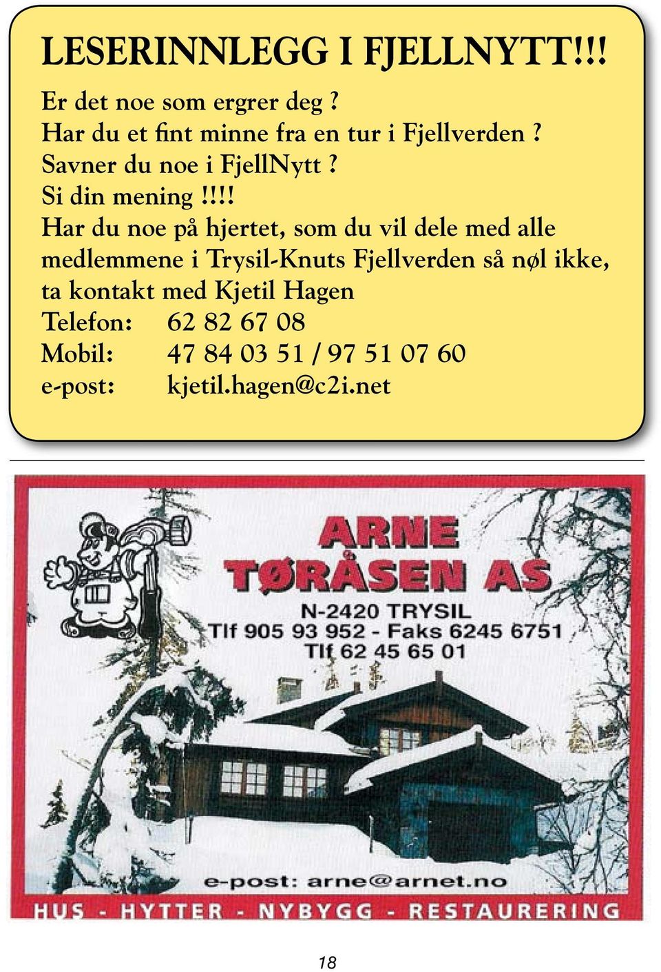 !!! Har du noe på hjertet, som du vil dele med alle medlemmene i Trysil-Knuts Fjellverden