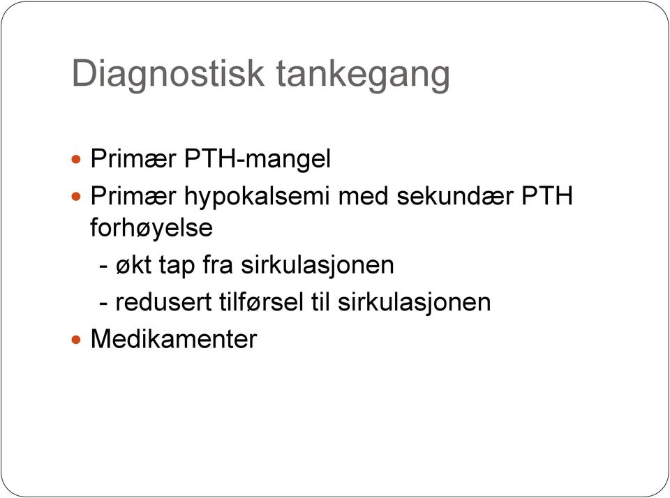 forhøyelse - økt tap fra sirkulasjonen -