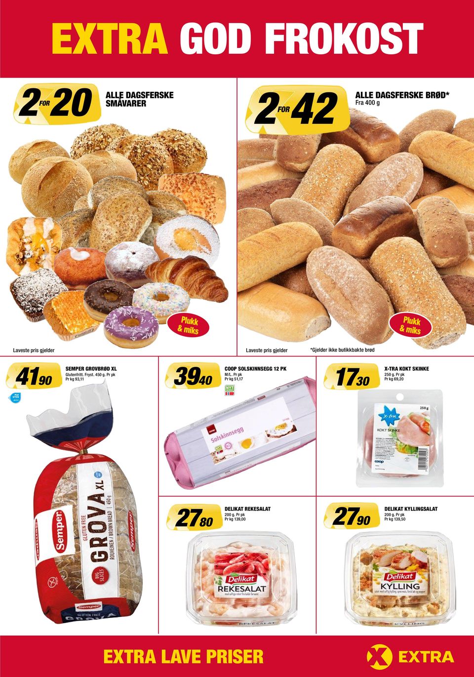 Fryst. 450 g. Pr pk Pr kg 93,11 3940 COOP SOLSKINNSEGG 12 PK M/L. Pr pk Pr kg 51,17 1730 X-TRA KOKT SKINKE 250 g.