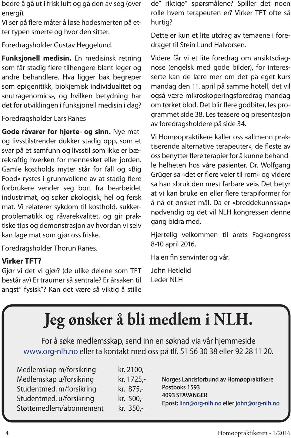 Hva ligger bak begreper som epigenitikk, biokjemisk individualitet og «nutragenomics», og hvilken betydning har det for utviklingen i funksjonell medisin i dag?