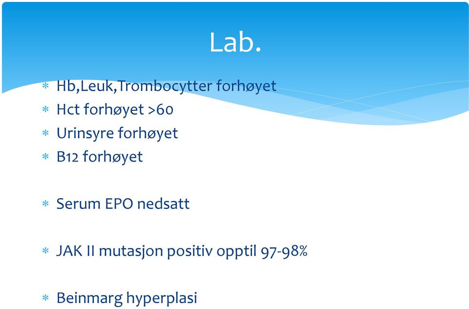 forhøyet Serum EPO nedsatt JAK II