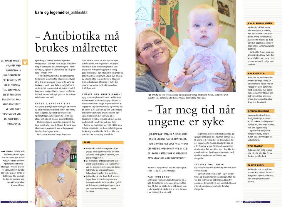 IKKE STOPP: Ta hele antibiotikakuren som legen har forskrevet, sier apoteker Jon Torstein Woll ved Apoteket Nordstjernen i Steinkjer.