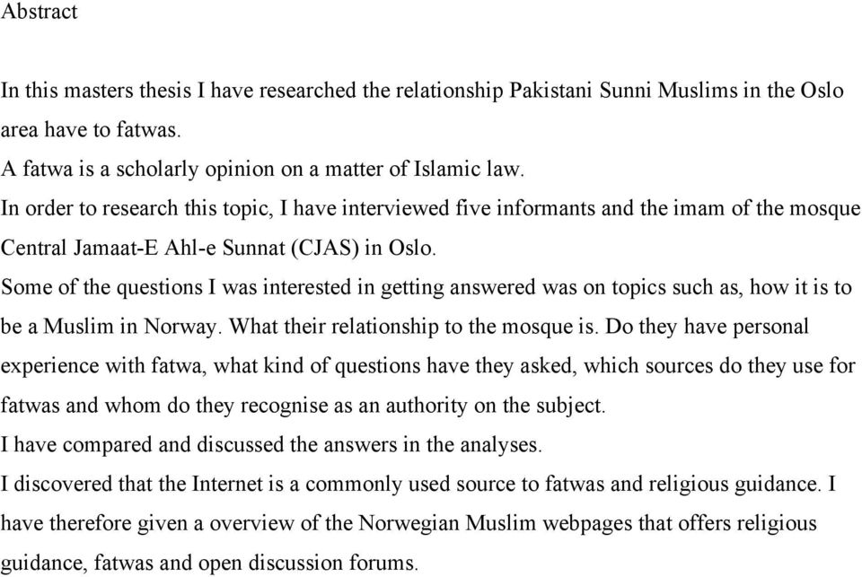 Some of the questions I was interested in getting answered was on topics such as, how it is to be a Muslim in Norway. What their relationship to the mosque is.