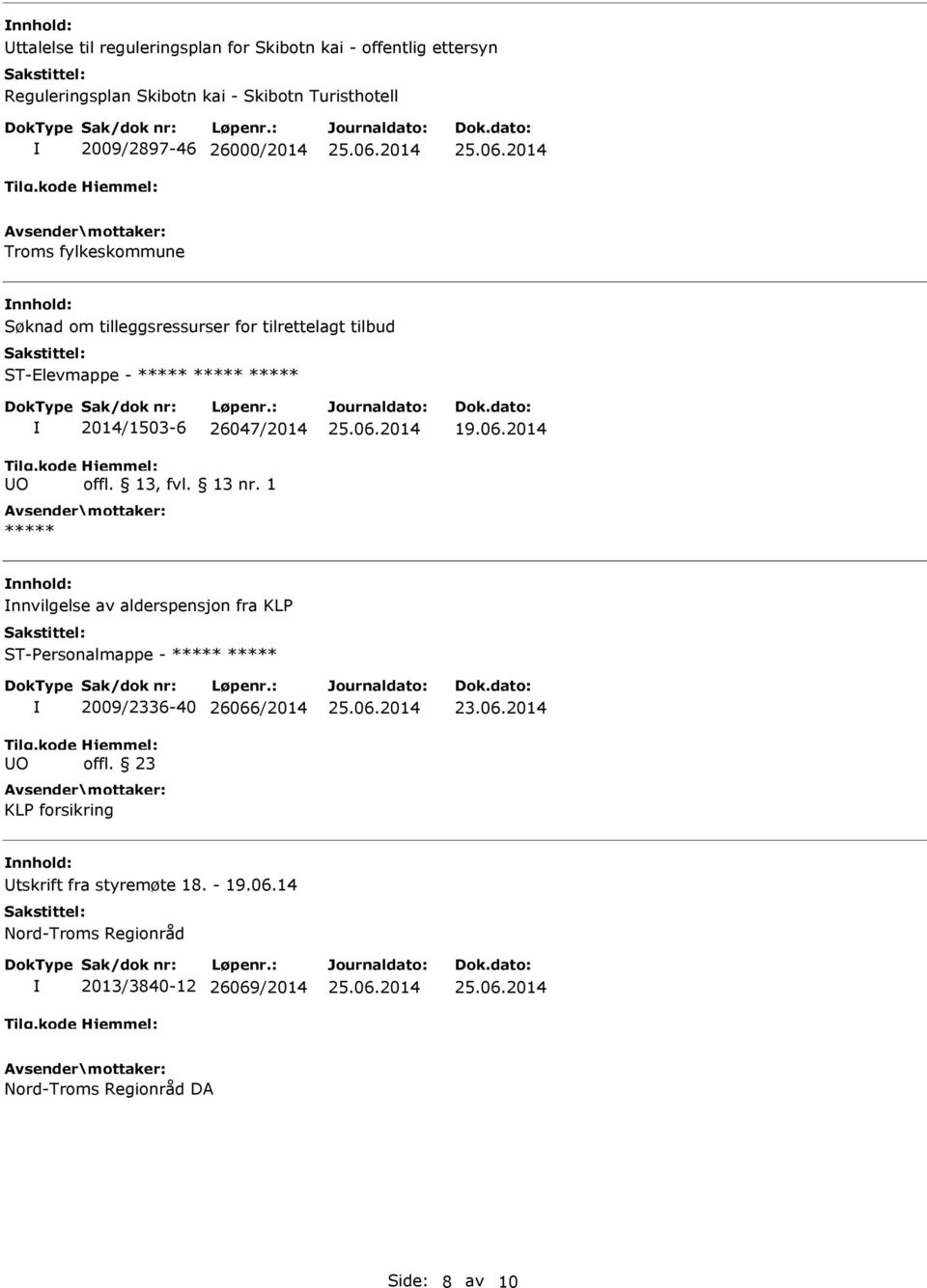 2014/1503-6 26047/2014 19.06.2014 nnvilgelse av alderspensjon fra KLP ST-Personalmappe - O 2009/2336-40 26066/2014 offl.