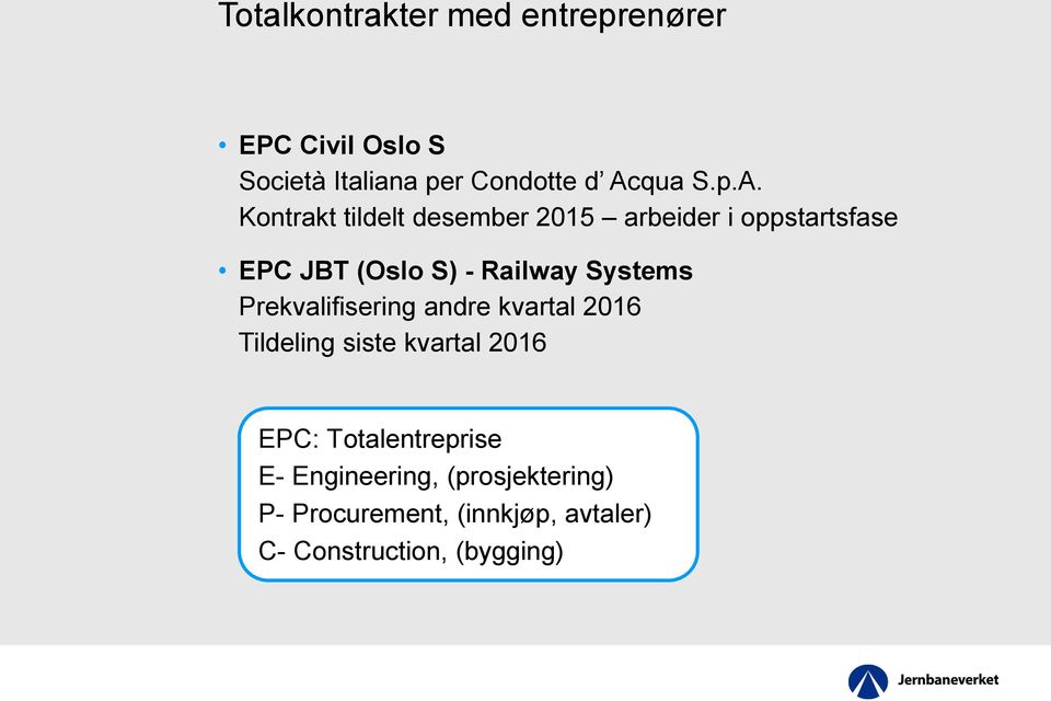 Systems Prekvalifisering andre kvartal 2016 Tildeling siste kvartal 2016 EPC: