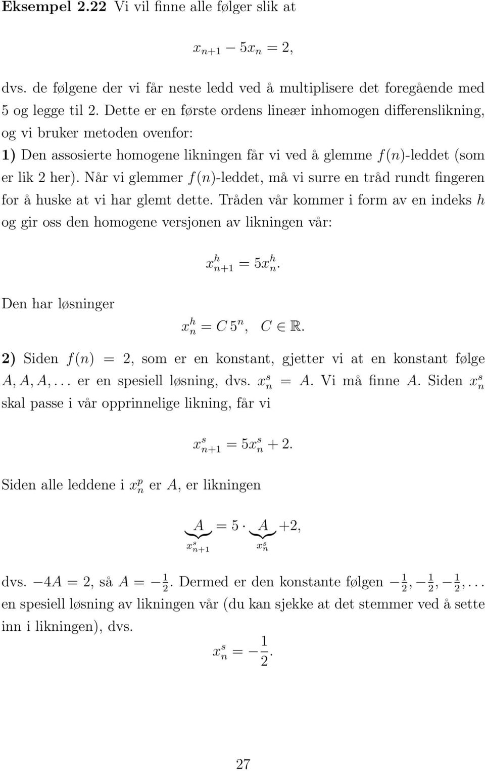 Når vi glemmer f(n)-leddet, må vi surre en tråd rundt fingeren for å huske at vi har glemt dette.