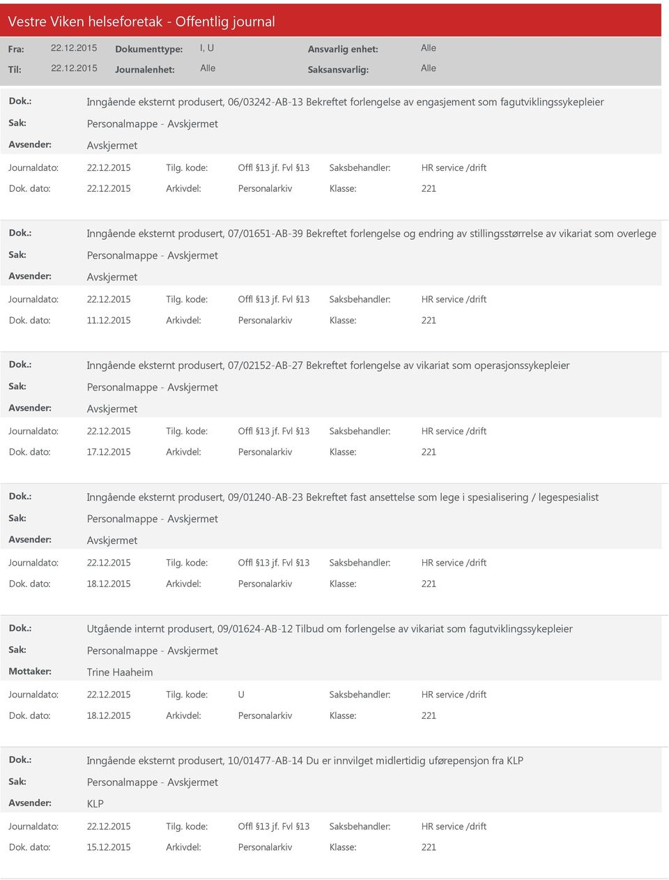 2015 Arkivdel: Personalarkiv Inngående eksternt produsert, 07/02152-AB-27 Bekreftet forlengelse av vikariat som operasjonssykepleier Personalmappe - Dok. dato: 17.12.