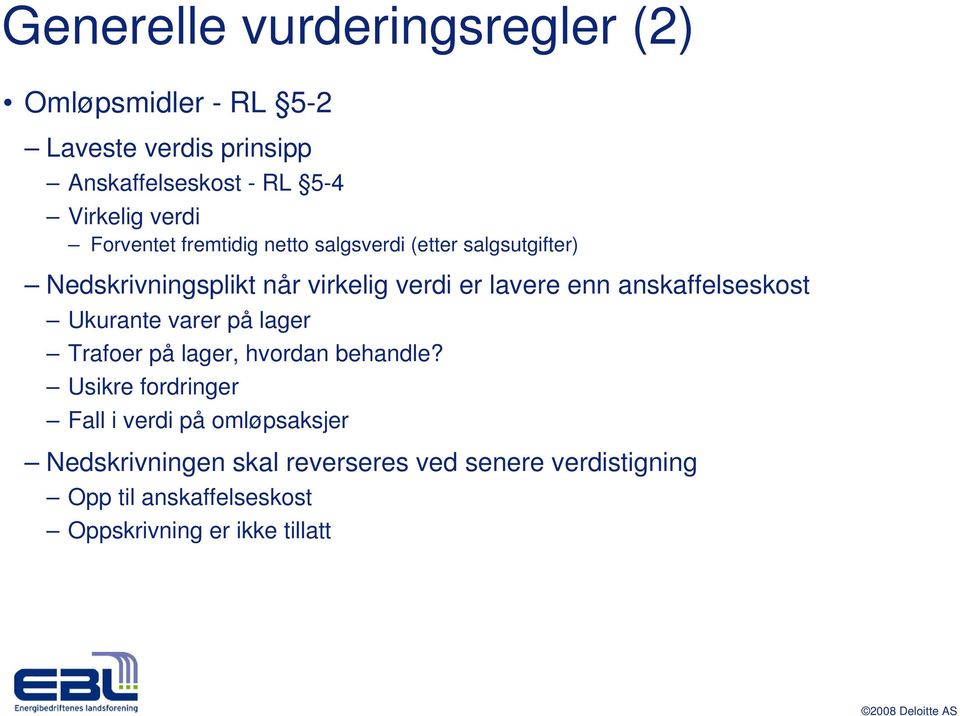 enn anskaffelseskost Ukurante varer på lager Trafoer på lager, hvordan behandle?