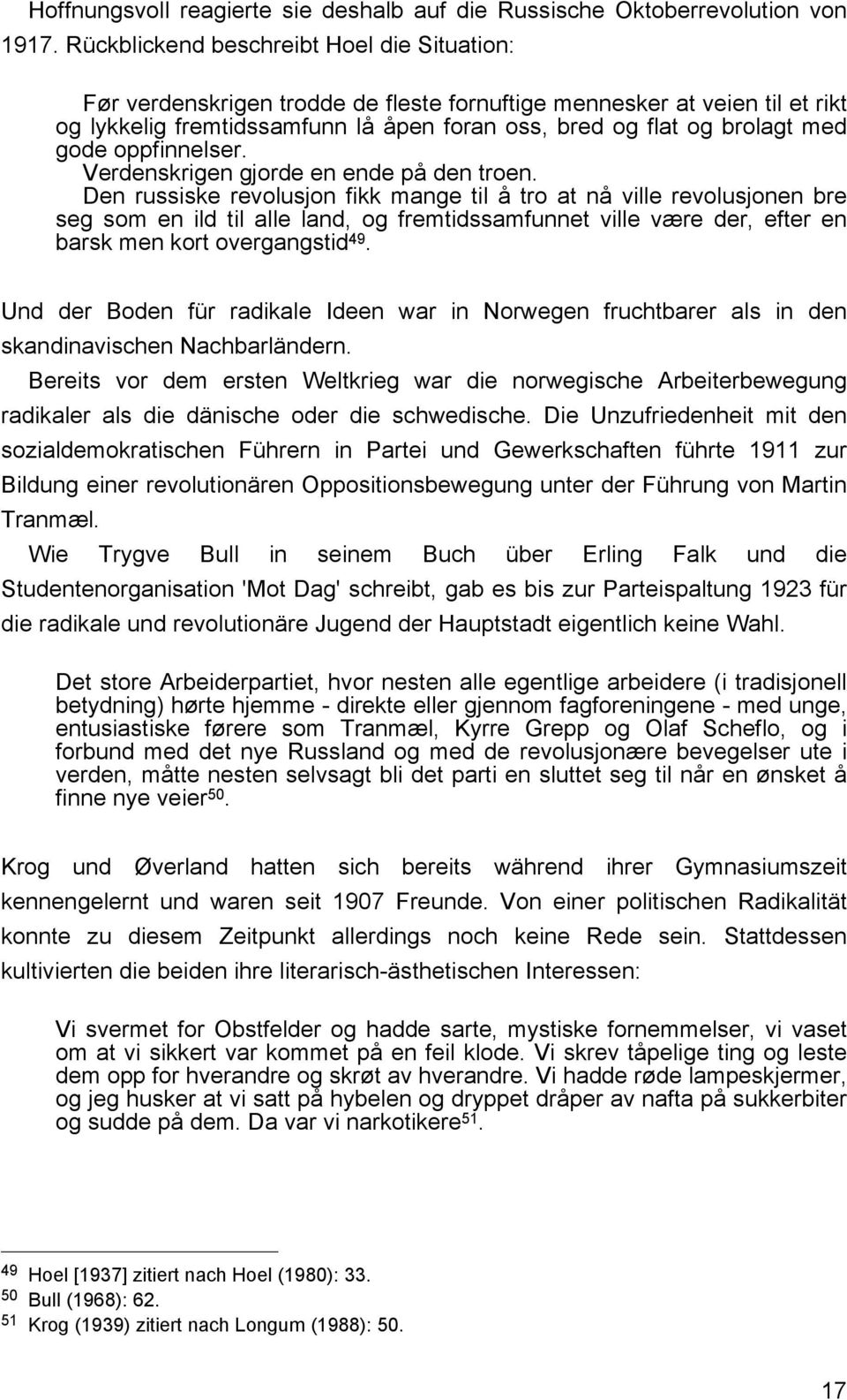 gode oppfinnelser. Verdenskrigen gjorde en ende på den troen.