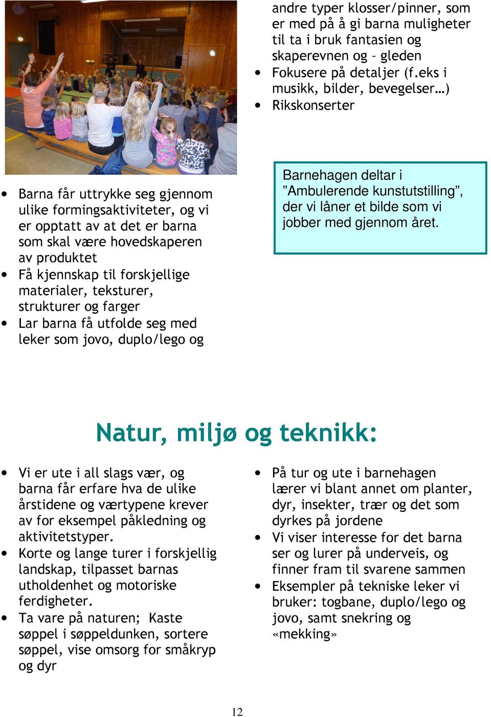 til skole: I barnehagens årsplan Annonse i avisene om innskriving på November Skoleadm.