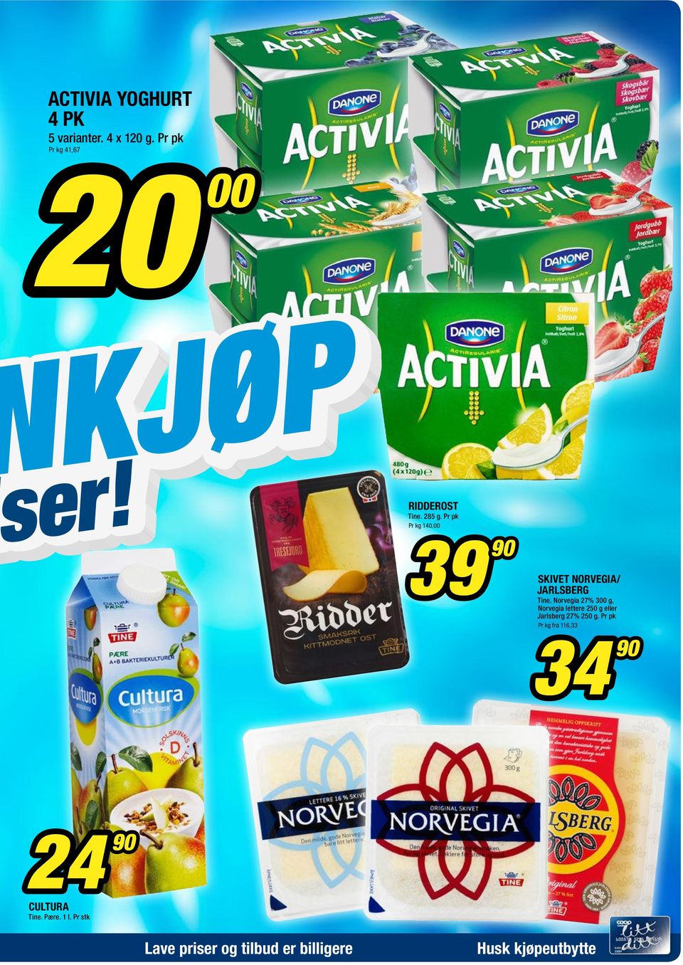 Norvegia 27% 300 g, Norvegia lettere 250 g eller Jarlsberg 27% 250 g.